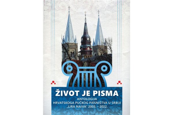 Život je pisma – antologija hrvatskoga pučkog pjesništva u Srbiji „Lira naiva“ 2003. – 2022.